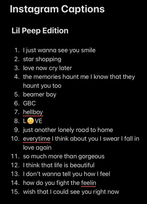 Instagram Caption ideas inspired by Lil Peep Insta Captions Song Lyrics, Discord Captions, Instagram Captions Alternative, Grunge Insta Captions, Cute Lil Quotes, Punk Captions For Instagram, Emo Captions For Instagram, Emo Instagram Bios, Grunge Bios For Instagram