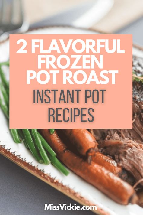 Pot Roast Instant Pot Recipes, Frozen Pot Roast, Roast Instant Pot Recipes, Pot Roast Instant Pot, Roast Instant Pot, Delicious Pot Roast, Instant Pot Pot Roast, Easy Pot Roast, Classic Pot Roast