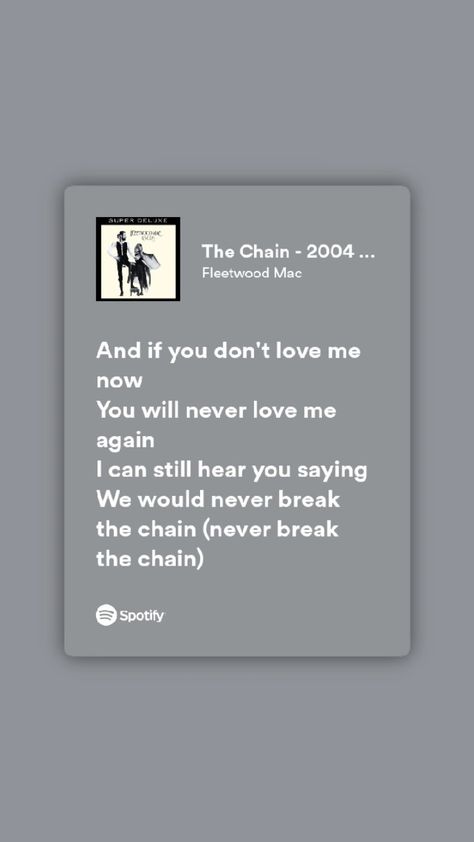 The Chain Lyrics, The Chain Fleetwood Mac, You Dont Love Me, Dont Love Me, Love Me Again, Spotify Lyrics, Lyrics Aesthetic, Dont Love, The Chain