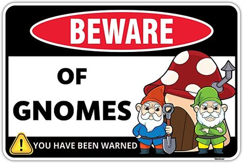 Funny Garden Signs, Funny Gnomes, Funny Presents, Glow Birthday, Family Wall Decor, Gnome Gift, You Have Been Warned, Vintage Laundry, Vintage Tin Signs