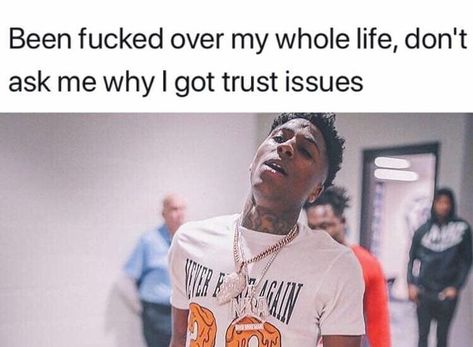 Pin by sultan on Facts | Trust quotes, Rapper quotes, Gangsta quotes My Boys Quotes, Nba Youngboy Quotes, Rappers Quotes, Youngboy Quotes, Quotes About Trust, Nba Quotes, Thug Quotes, Gangsta Quotes, Letting Go Quotes