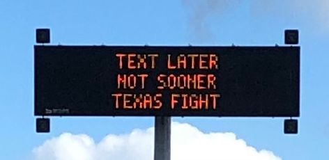 TxDOT is getting in on UT-OU Red River Rivalry hype with no-texting signs Frio River Texas, Longhorn Texas Tonion, Red River Rivalry, Texas Rivers Map, Texas State Fair, Ou Football, Republic Of Texas, Cotton Bowl, About Facebook