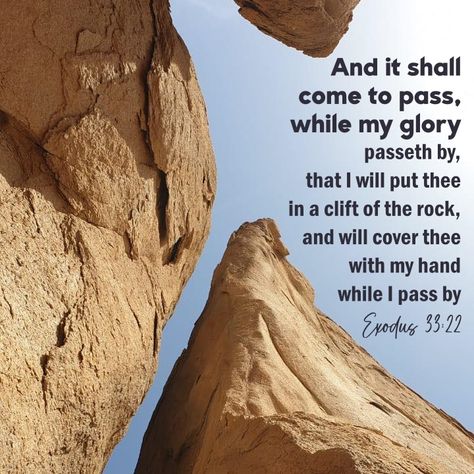 And it shall come to pass, while my glory passeth by, that I will put thee in a clift of the rock, and will cover thee with my hand while I pass by Exodus 33:22 Bible Verse Wallpaper Inspirational, Quotes Biblical, Exodus 33, Bible Verse Images, Wallpaper Inspirational, Verse Images, Word Of Wisdom, Verse Wallpaper, Faith Encouragement