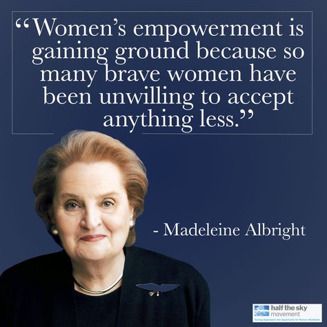 "Women’s empowerment is gaining ground because so many brave women have been unwilling to accept anything less."   Read the rest of Madeleine Albright's speech delivered last month at the United Nations: http://thebea.st/16qM1cW #quote Madeline Albright, Motivational Quotes Women, Madeleine Albright, Quotes Women, Brave Women, Women Issues, Badass Women, Faith Based, Women In History