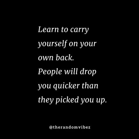 Don't Depend On Anyone Quotes, Dont Believe Anyone, Rely On Yourself Quotes, Dont Depend On Anyone, Trending Sayings, Realization Quotes, Believe In Yourself Quotes, Rely On Yourself, Feeling Defeated