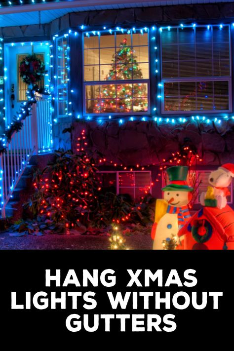 How to Hang Xmas Lights without Gutters Attach Christmas Lights To House, Christmas Lights With No Gutters, Hanging Christmas Lights On House, Best Way To Hang Christmas Lights Outside, Hanging Christmas Lights Outdoor Hacks, Tips For Hanging Christmas Lights, How To Attach Christmas Lights To House, How To Install Christmas Lights On House, Best Way To Hang Christmas Lights