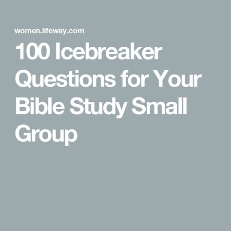 100 Icebreaker Questions for Your Bible Study Small Group Bible Study Ideas For Women Small Groups, Women Small Group, Fun Icebreaker Games, Bible Study Questions, Games Group, Celebrity Doppelganger, Icebreaker Questions, Small Group Bible Studies, Questions To Get To Know Someone