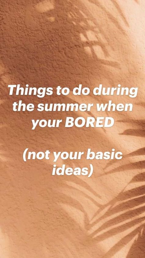 Things to do during the summer when your bored (not your basic ideas) | What to do when bored, Things to do at a sleepover, Sleepover activities Things To Do When Im Bored At Home, Things To Do In A Day At Home, Fun New Things To Try, Things To Do To Get Your Mind Off Things, Fun Things To Do This Summer For Teens, Things To Do On The Weekend At Home, What To Do Alone In Summer, Things To Do In A Boring Town, Unique Things To Do When Bored