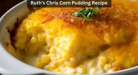 Ruth's Chris Corn Pudding Recipe Cream Corn Pudding Recipe, Hot Dog Chili Sauce Recipe, Corn Pudding Casserole, Corn Pudding Recipe, Corn Souffle, Corn Recipes Side Dishes, Southern Recipes Desserts, Easy Pudding Recipes, Ruth Chris