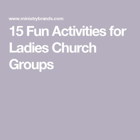 15 Fun Activities for Ladies Church Groups Ladies Bible Study Activities, Women Church Group Activities, Ladies Group Activities, Ladies Ministry Ideas Activities, Womens Group Activities, Church Group Activities, Spiritual Activities, Bible Study Activities, Games For Ladies