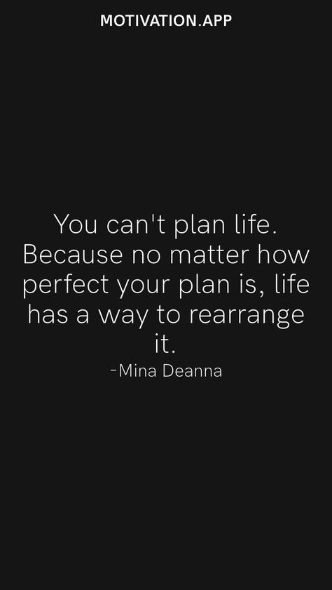 No Plans Quotes, Life Doesn’t Always Go As Planned, Find Myself Quotes, Plan Life, Planning Quotes, Canceled Plans, Motivation App, Love Life Quotes, Brain Food