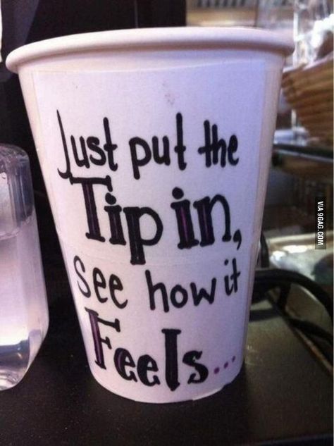 Hahaha, every girl has heard this at one point. Heh, boys are stupid Funny Tip Jars, Funny Tips, Funny Note, Tip Jar, Tip Jars, Laughing So Hard, Bones Funny, I Laughed, Just In Case