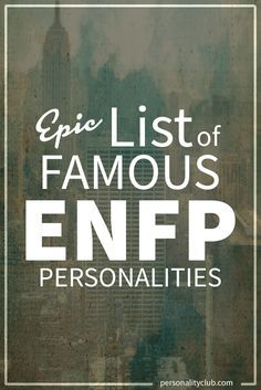 ENFPs are extremely creative and versatile people. They often have no interest in the mundane details of day-to-day life, which is perfect for these celebrities. Entj Type, Famous Enfp, Famous Intp, Personality List, Istj Personality, Entj Personality, Istp Personality, Enfp Personality, Intp T