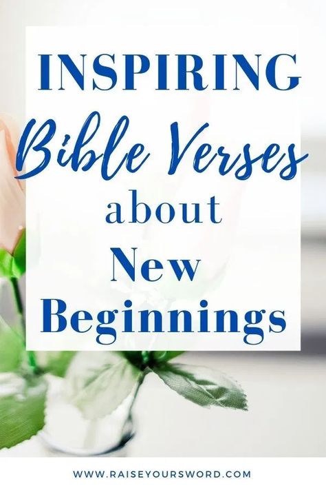 Beginning a fresh start? Check out these encouraging bible verses about new beginnings! Be inspired by these bible verses knowing God goes before you and with you always! #bibleverses #newbeginnings #startingnew #faith Farewell Bible Verse, New Life Bible Verse, Scripture On New Beginnings, New Beginnings Scripture, Bible Verse About New Beginnings, Bible Verse New Beginnings, Bible Verses About New Beginnings, New Beginning Bible Verse, Bible Verse For New Beginnings