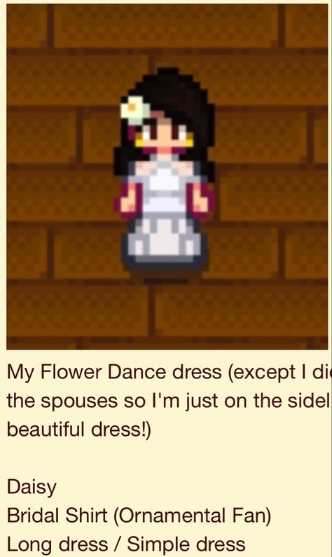 stardew valley outfit ideas Stardew Clothing, Stardew Valley Flower Dance Dress, Stardew Valley Wedding Dress, Stardew Valley Flower Dance, Stardew Valley Wedding, Cute Stardew Valley Outfits, Stardew Outfits, Stardew Decor, Stardew Valley Outfits