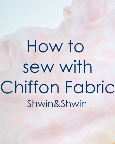 How to Sew with Chiffon || Shwin&Shwin Sewing Fabrics, Sewing Projects For Beginners, Diy Sewing Projects, Love Sewing, Sewing Tips, Sewing For Beginners, How To Sew, Learn To Sew, Sewing Patterns Free