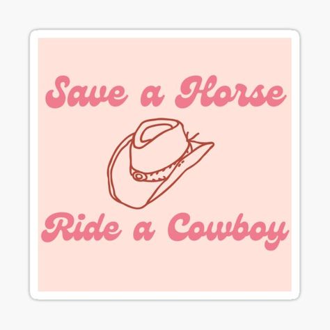 Save A Horse Ride A Cowboy Aesthetic, Save A Horse Ride A Cowgirl, Save A Horse Ride A Cowboy Wallpaper, Save A Horse Ride A Cowboy, Bachelorette Party Tee Shirts, Cute Cowboy Hat, Cowboy Stickers, Cowboy Hat Sticker, University House