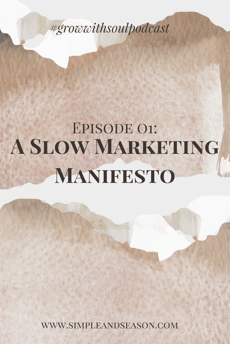 A Slow Marketing Manifesto - Grow With Soul Podcast  Marketing Podcast Marketing Statistics, Leader Quotes, Marketing Podcasts, Business Podcasts, Business Organization, Mobile Marketing, Marketing Ideas, Small Business Tips, Business Leader