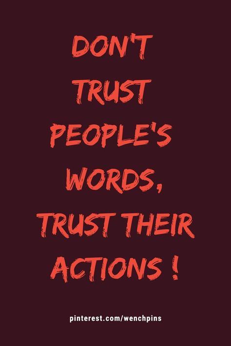 Dont Trust Anyone Quotes Wallpaper, Don't Trust Anyone Quotes, Hustle Art, Behavior Quotes, Trust People, Dont Trust People, Action Quotes, Lessons Taught By Life, Discover Quotes