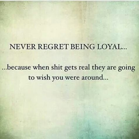 Loyalty Workplace Quotes, Loyalty Quotes Work, Workplace Quotes, Loyalty Quotes, Questions For Friends, Complicated Love, Never Regret, Quotes From Novels, Truth Hurts