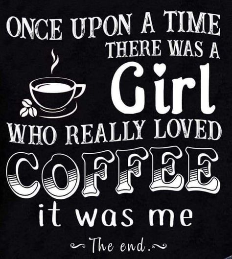 Once upon a time there was a girl who really loved coffee Verknipte Humor, Coffee Lover Quotes, Coffee Meme, Coffee Talk, Coffee Obsession, Coffee Pictures, Coffee Girl, Need Coffee, Coffee Is Life