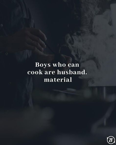 Stood on everything l said,.and l never took it back When He Can Cook Quotes, Men Who Can Cook, Quotes For My Man Future Husband, Men Who Cooks Quotes, Men Cooking Quotes, Husband Cooking Quotes, Man Cooking Quotes, Husband Material Quotes, Men Who Cook