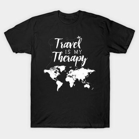 Travel Tshirt Designs, Travel Tshirt Design Ideas, Travel Is My Therapy, Design For Tshirt, Hiking Shirts Women, Camp Shirt Designs, Vintage Street Fashion, Travel Tshirt, Therapy Quotes