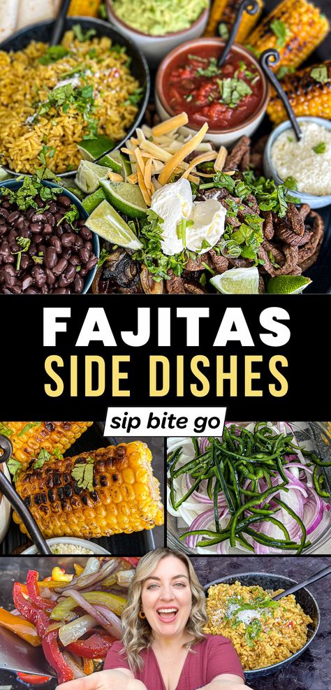 Images of fajitas side dish recipes with text overlay and Jenna Passaro and Sip Bite Go logo Steak Fajita Dinner Ideas, What To Serve With Fajitas Dinners, Chicken Fajitas Side Dish, What Goes With Fajitas, Fajita Dinner Party Ideas, What To Serve With Chicken Fajitas, Chicken Fajitas Sides, What To Serve With Fajitas, Fajita Bar Ideas