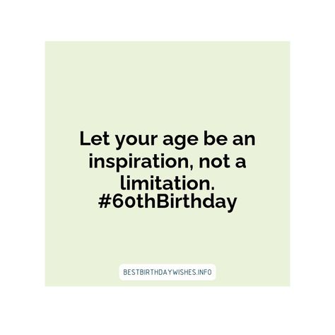 Sixty Birthday Quotes, Timeless Quotes, Sixtieth Birthday, Birthday Wishes For Friend, The Funny, 60th Birthday, Birthday Quotes, Meaningful Quotes, Birthday Wishes