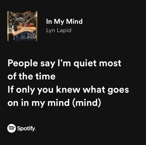 If Only You Knew What Goes On In My Mind, In My Mind Lyn Lapid Lyrics, Doomsday Lizzy Mcalpine Lyrics, All I Want Kodaline Lyrics, Thinking Out Loud Lyrics, Say You Wont Let Go Spotify Lyrics, Spotify Quotes, Relatable Lyrics, Soothing Quotes