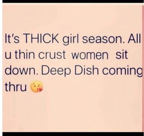 Low Class Women Quotes, Thick Women Quotes, Quotes About Thick Woman, Thick Thighs Quotes, Woke Up Thick Asf Quote, Thick Baddie Throwing It Back, Deep Dish, Woman Quotes, Quotes