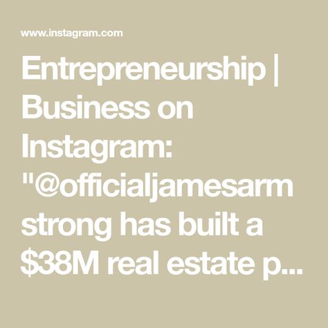 Entrepreneurship | Business on Instagram: "@officialjamesarmstrong has built a $38M real estate portfolio at the age of 25 and is THE property expert. On his new page he shares every single real estate tip and how to get started in property. Check out his page: @officialjamesarmstrong" Real Estate Portfolio, Business On Instagram, Real Estate Tips, The Age, Get Started, Real Estate, Portfolio, Building, On Instagram