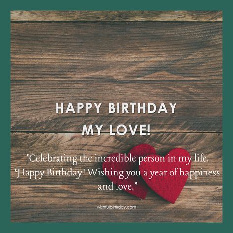 20 Romantic Happy Birthday My Love Images - Wishful Birthday Happy Birthday To My Love Quotes, Happy Birthday My Love Romantic, My Love Images, Happy Birthday To My Love, Happy Birthday To My Husband, Mother In Law Quotes, Happy Birthday Honey, Romantic Birthday Wishes, Happy Birthday Mother