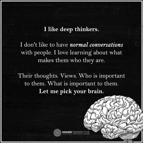 Deep Thinker Quotes Perspective, Deep Thinker, Deep Thinker Quotes, Free Thinker Quotes, Thinker Quotes, Great Thinkers, I Am Strong, Personal Quotes, Quotable Quotes