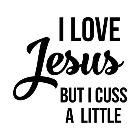 #lovejesus #cuss #godfirst #funny Quotes With Cuss Words, Cussing Quotes, Cussing Quote, Anger Quotes, Cuss Words, Sarcasm Humor, God First, Jesus Loves Me, Positive Vibes