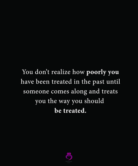 You don’t realize how poorly you have been treated in the past until someone comes along and treats you the way you should be treated. #relationshipquotes #womenquotes Best Friends Forever Quotes, Forever Quotes, Friends Forever Quotes, Best Friends Forever, Encouragement Quotes, Romantic Quotes, Pretty Words, Soul Food, Friends Forever