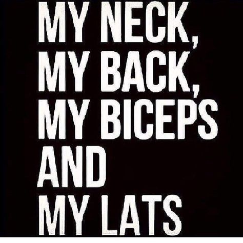 my neck, my back . . . Upper Body Quotes, Crossfit Quotes, My Neck My Back, Upper Body Workout Routine, Gym Humour, Gym Memes Funny, Fitness Memes, Gym Lifestyle, Workout Quotes