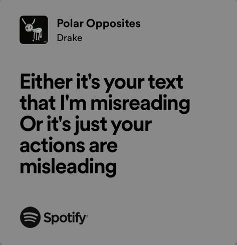 For All The Dogs Drake, Drake Spotify Lyrics, Indirect Communication, Drake Song Quotes, Drake Spotify, Best Lyrics, Polar Opposites, Grad Quotes, Drake (lyrics)