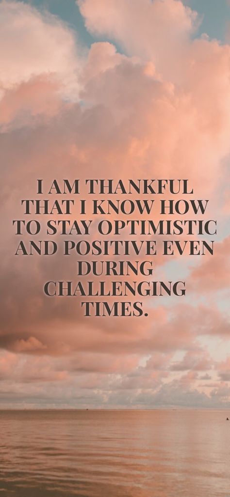 I am thankful that I know how to stay optimistic and positive even during challenging times. From the I am app: https://iamaffirmations.app/download Being Optimistic, Optimistic Quotes, Optimist Quotes, I Am Thankful, Challenging Times, Cute Signs, Affirmation Quotes, I Know, Affirmations