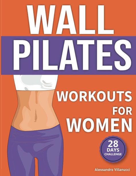 The 28-Day Body Sculpting Challenge to Tone your Abs and Glutes with Illustrated Full-Body Routines Toned Thighs and Tiny Waist for Women Over 30 - Just 15 Minutes Per Day! #exercise#women#workout#pilates#pilateswomen#toned#strong#strongwomen#womensguide 28 Day Wall Pilates, 28 Day Wall Pilates Challenge, Wall Pilates Challenge, Wall Pilates, Pilates Challenge, Pilates Workouts, Tone Thighs, Workouts For Women, 28 Day Challenge