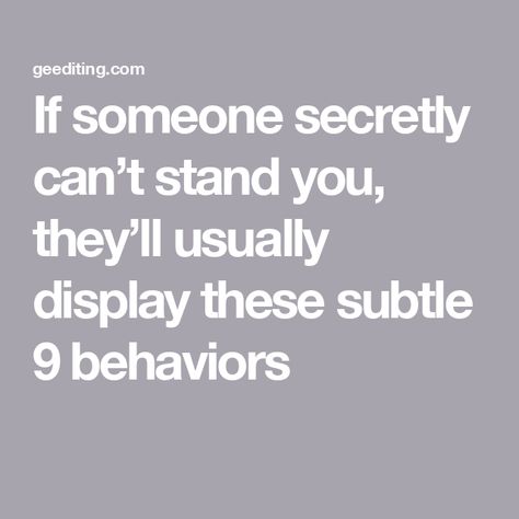 If someone secretly can’t stand you, they’ll usually display these subtle 9 behaviors When You Can’t Stand Someone, Passive Aggressive People, Awkward Situations, Student Journal, Jumping To Conclusions, Book Editing, Nonverbal Communication, Mental Energy, Someone Like You