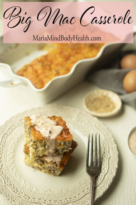 Big Mac Casserole - Maria Mind Body Health Mac Breakfast, Big Mac Casserole, Keto Big Mac, Special Sauce Recipe, Protein Sparing Modified Fast, Homemade Big Mac, Maria Mind Body Health, Maria Emmerich, Breakfast Pie