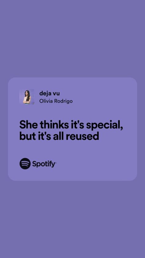 Deja Vu Olivia Rodrigo Lyrics, Deja Vu Lyrics, Deja Vu Olivia Rodrigo, Spotify Quotes, Olivia Lyrics, Songs That Describe Me, I'm Sick, Meaningful Lyrics, Phone Inspo