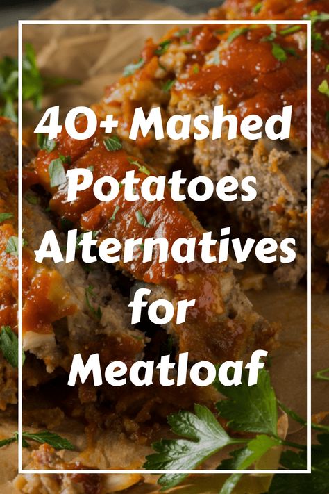 Low Carb Sides For Meatloaf, What To Eat With Meatloaf, Easy Starch Side Dishes, Best Side Dishes For Meatloaf, Starch Side Dishes For Dinner, Meatloaf And Sides, What Goes Good With Meatloaf, Meatloaf Side Dishes Ideas, Meatloaf Dinner Sides Dishes