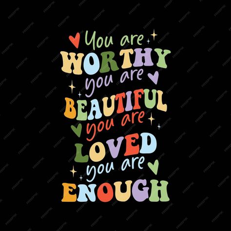 I Hope You Know How Loved You Are, You Are So Loved Quotes, You Are Worthy Of Love, You Are Unique, You Are Worth It, You Are Enough Quotes, Beauty Tips Quotes, You Are Enough Quote, You Are Beautiful Quotes