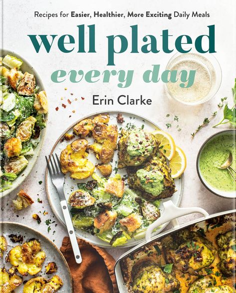 Announcing Well Plated Every Day, My 2nd Cookbook! – WellPlated.com Erin Clarke Well Plated, Well Plated, Holiday Meal Planning, Cleaner Eating, Slow Cooker Pasta, Healthy Swaps, Fire Food, Best Cookbooks, Low Carb Vegetarian