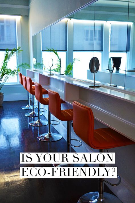 Is your salon eco-friendly? Eco Friendly Salon, Green Industry, Hair Salon Design, All About Mom, Hair Romance, Hot Water System, Salon Ideas, Salon Furniture, Salon Design