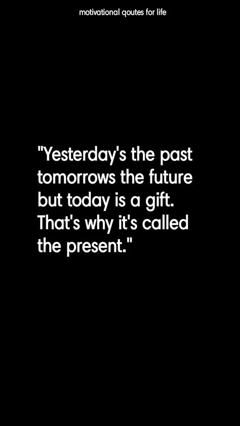 Today Is A Gift, Fav Quotes, The Present, You Changed, The Future, The Past, Walking, In This Moment, Feelings