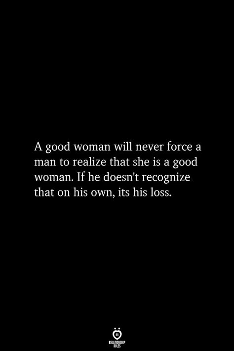 Know Your Worth Quotes, A Good Woman, His Loss, Good Woman Quotes, Good Woman, Worth Quotes, Quotes Thoughts, Change Quotes, A Quote