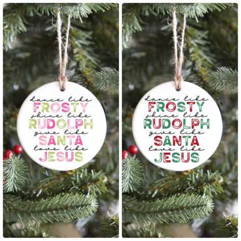 Dance Like Frosty, Clear Christmas Ornaments, Christmas Phrases, Jesus Christmas, Love Like Jesus, Painted Christmas Ornaments, Christmas Jesus, Handmade Gift Tags, Personalized Christmas Ornaments